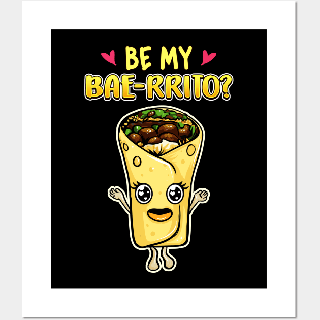 Cute & Funny Be My Bae-rrito Baerrito Burrito Pun Wall Art by theperfectpresents